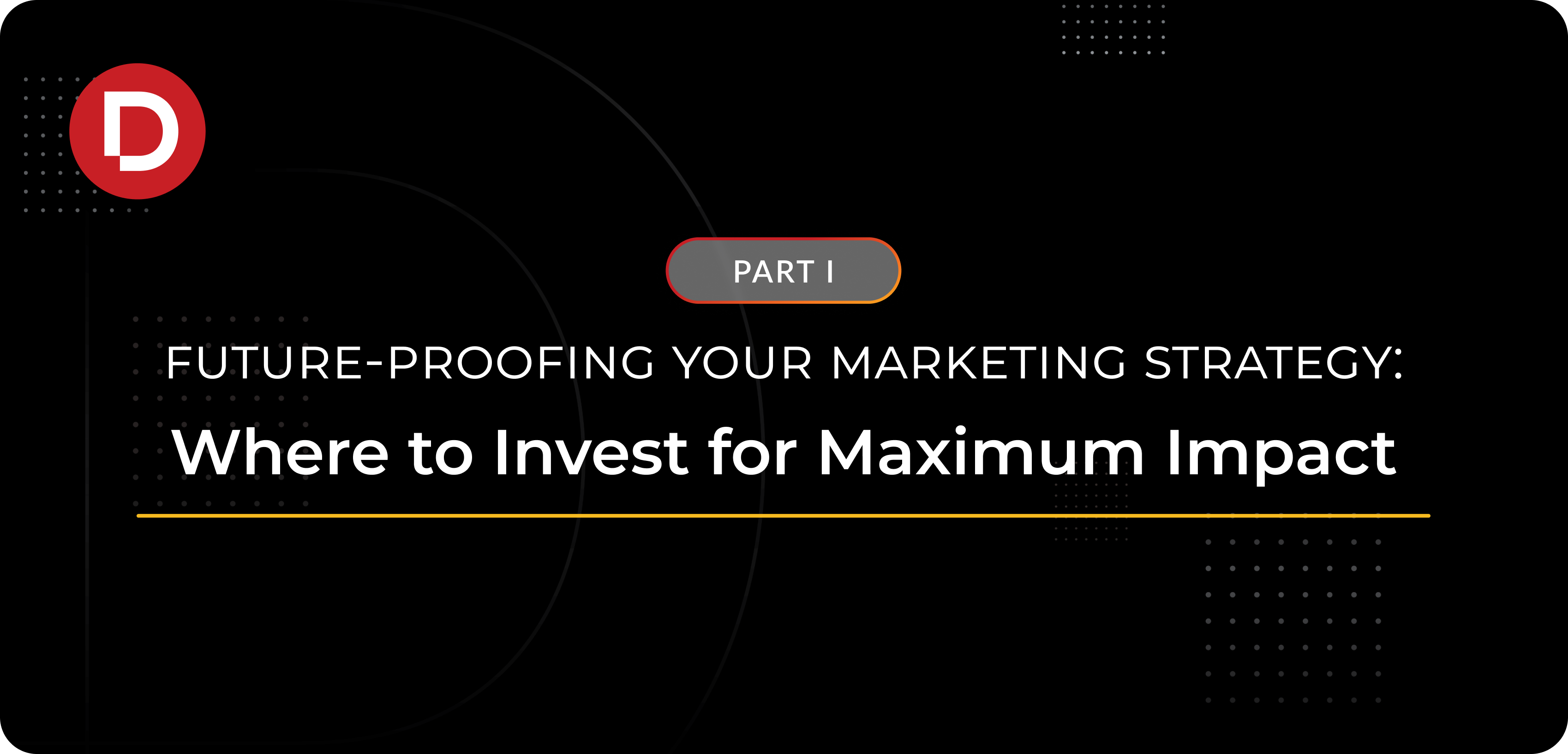 Future-Proofing Your 2026 Marketing Budget: Where to Invest for Maximum Impact