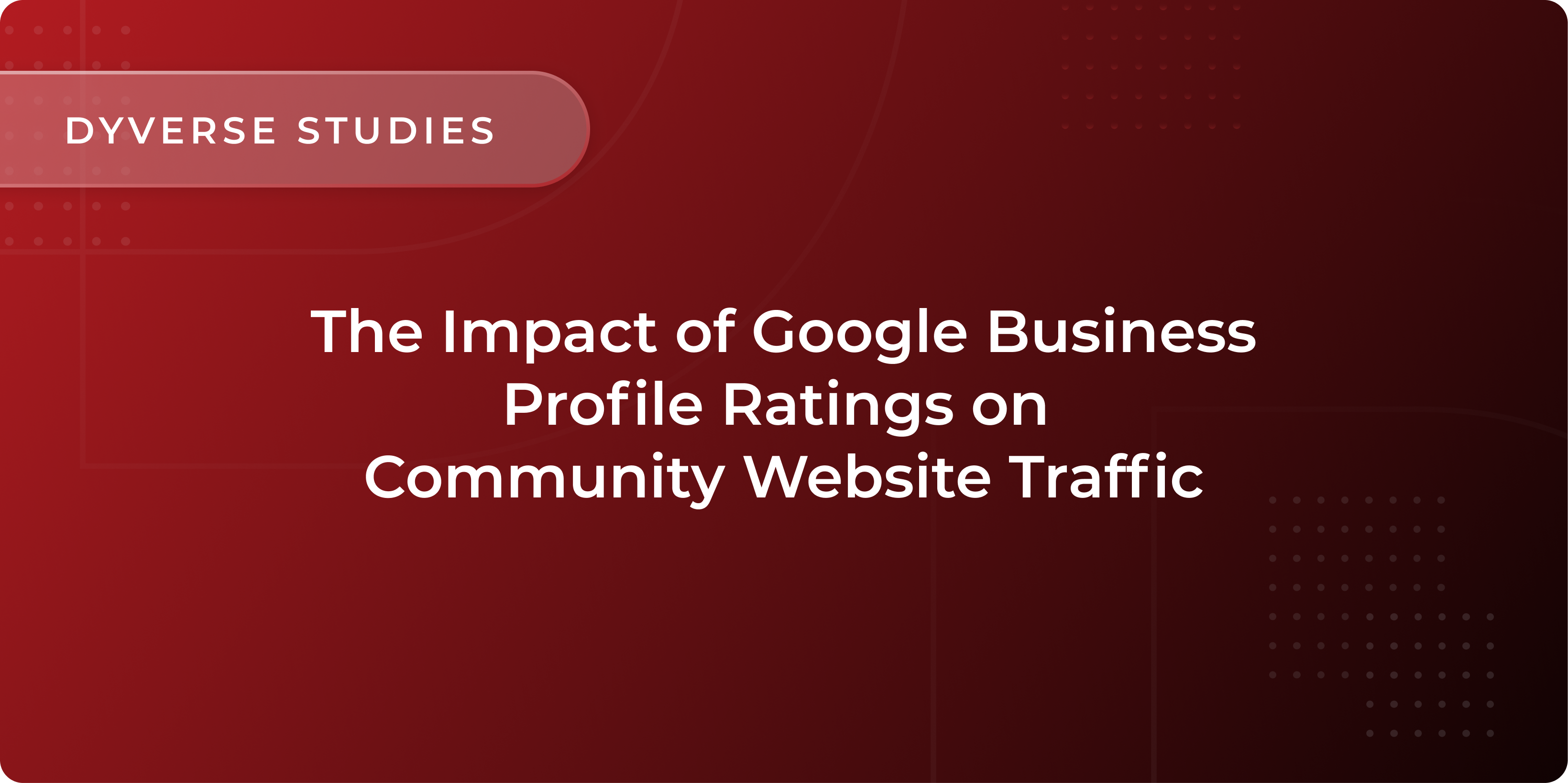 Dyverse Studies: The Impact of Google Business Profile Ratings