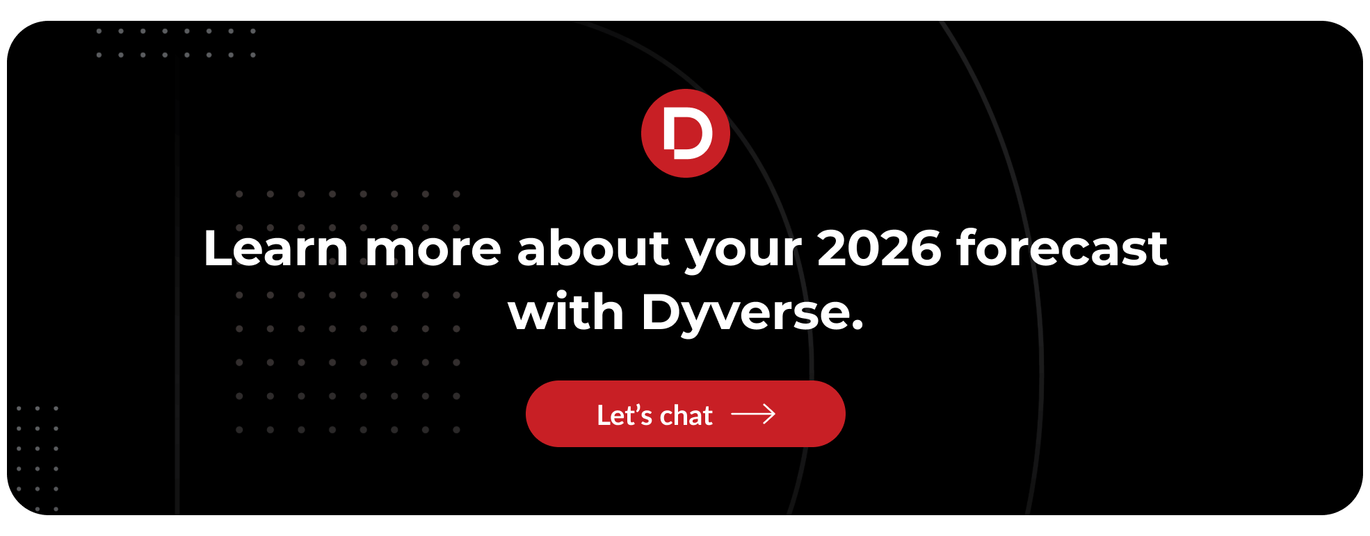 Learn more about your 2026 forecast with Dyverse.