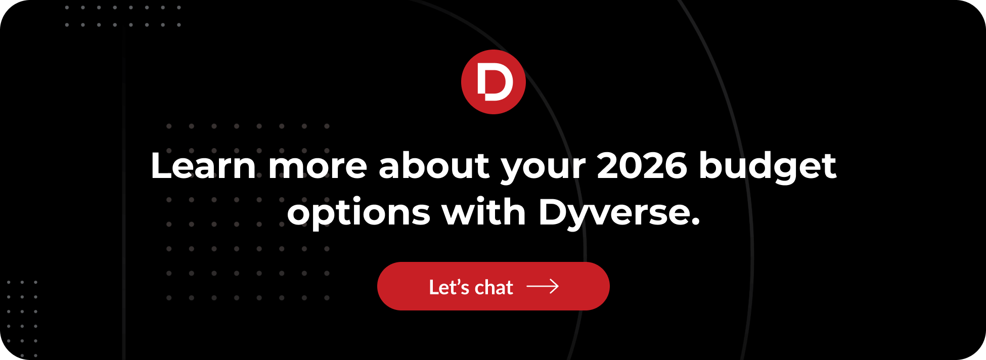 Learn more about your 2026 budget options with Dyverse.