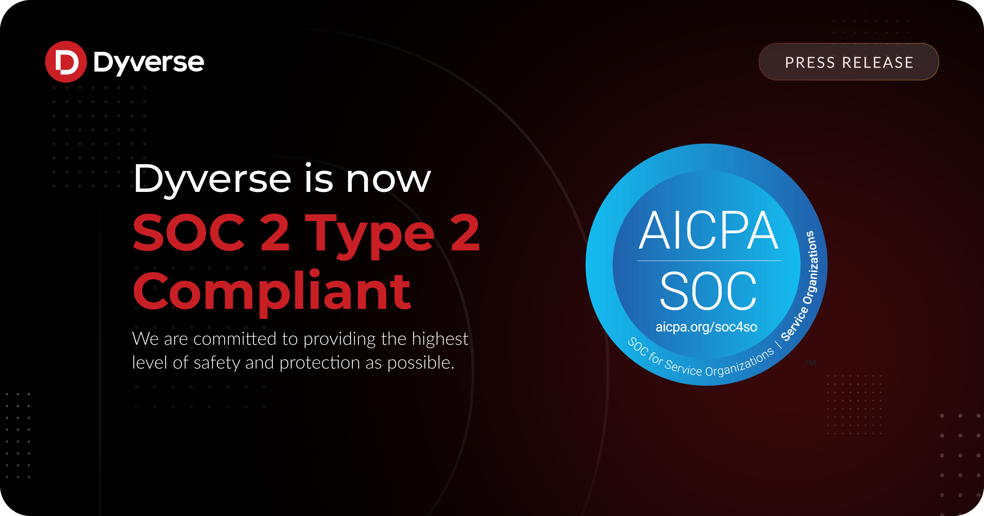 Dyverse Achieves SOC 2 Type II Compliance, Reinforcing Commitment to Data Security, Trust, and ClientSuccess