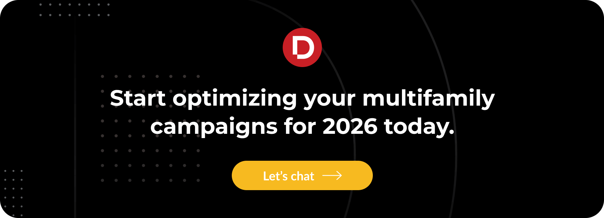 Start optimizing your multifamily campaigns for 2026 today.